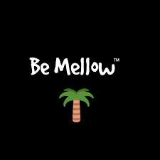Be Mellow