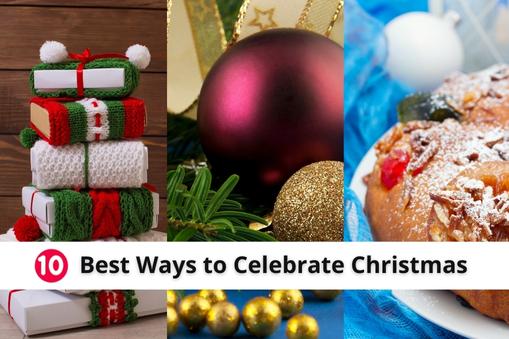10 Best Ways to Celebrate Christmas